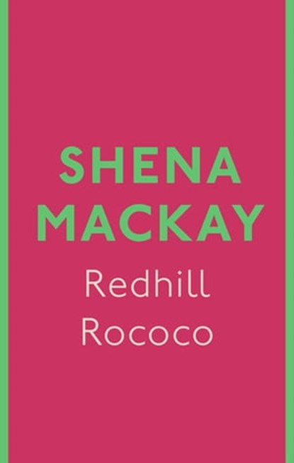 Redhill Rococo, Shena Mackay - Ebook - 9780349007182