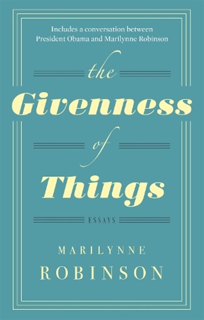 The Givenness Of Things, Marilynne Robinson - Paperback - 9780349007335