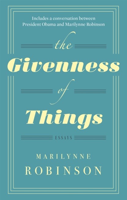 The Givenness Of Things, Marilynne Robinson - Paperback - 9780349007335