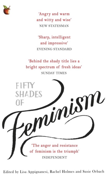 Fifty Shades of Feminism, Lisa Appignanesi ; Susie Orbach ; Rachel Holmes - Paperback - 9780349008448