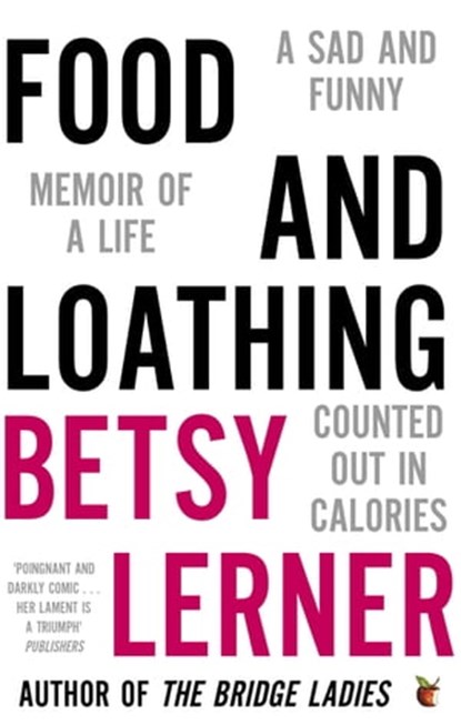 Food And Loathing, Betsy Lerner - Ebook - 9780349008660