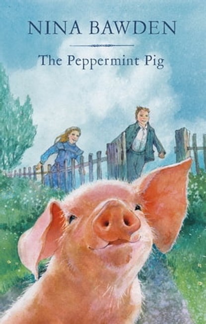 The Peppermint Pig, Nina Bawden - Ebook - 9780349009186