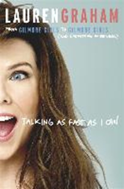 Talking as Fast as I Can, GRAHAM,  Lauren - Paperback - 9780349009704