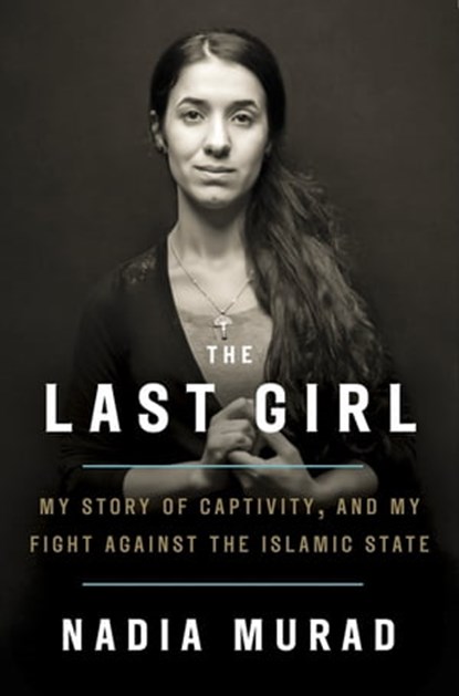 The Last Girl, Nadia Murad ; Jenna Krajeski - Ebook - 9780349009766