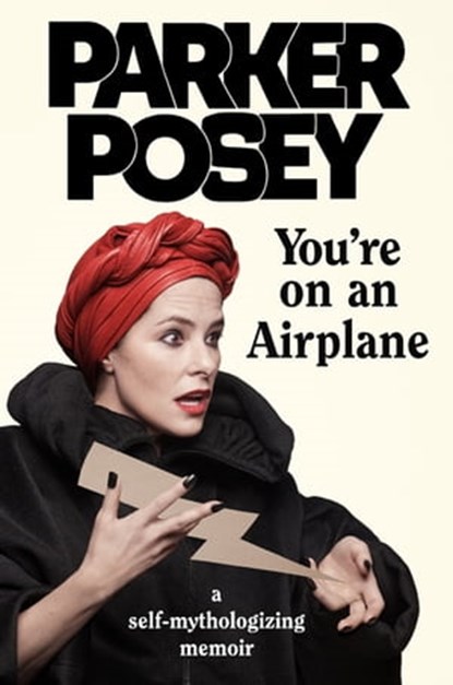 You're on an Airplane, Parker Posey - Ebook - 9780349010076