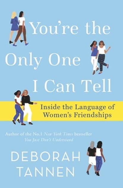 You're the Only One I Can Tell, Deborah Tannen - Ebook - 9780349010243