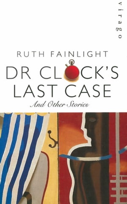 Dr Clock's Last Case, Ruth Fainlight - Ebook - 9780349010427