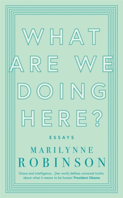 What are We Doing Here?, Marilynne Robinson - Paperback - 9780349010441