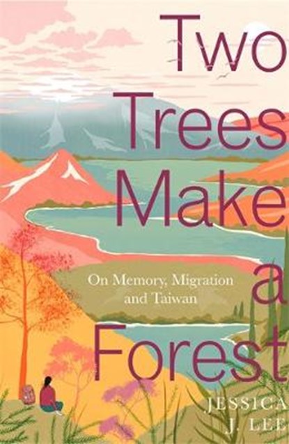 Two Trees Make a Forest, Jessica J. Lee - Gebonden - 9780349011066