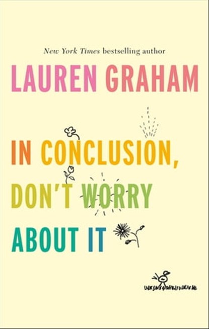 In Conclusion, Don't Worry About It, Lauren Graham - Ebook - 9780349011530
