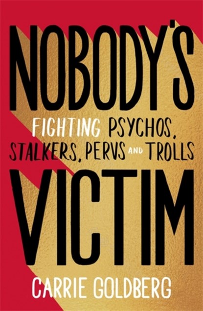 Nobody's Victim, Carrie Goldberg - Gebonden - 9780349012797