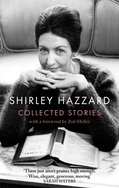 The Collected Stories of Shirley Hazzard, Shirley Hazzard - Paperback - 9780349012971