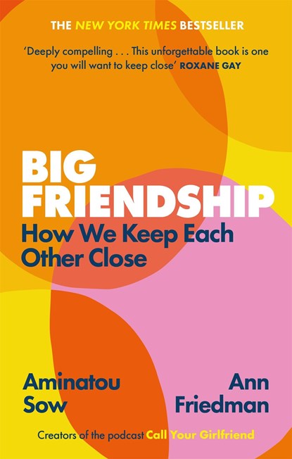 Big Friendship, Aminatou Sow ; Ann Friedman - Paperback - 9780349013039