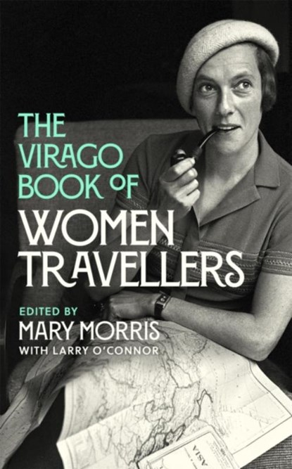 The Virago Book Of Women Travellers., Mary Morris - Gebonden - 9780349013527