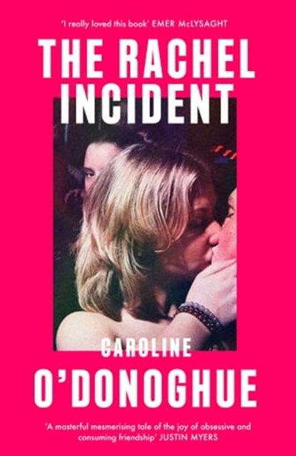 The Rachel Incident, Caroline O'Donoghue - Ebook - 9780349013534