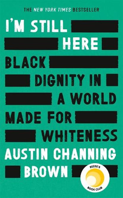 I'm Still Here: Black Dignity in a World Made for Whiteness, Austin Channing Brown - Gebonden - 9780349014876