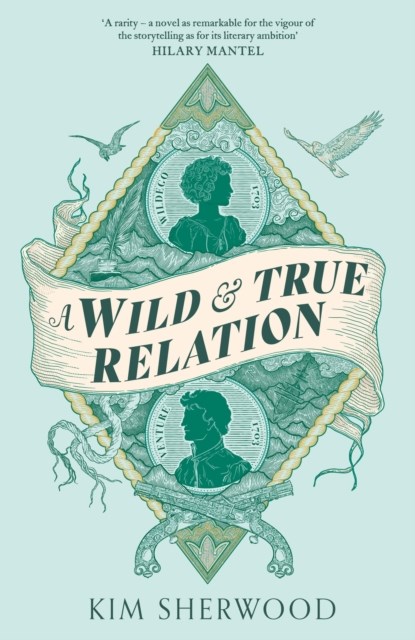 A Wild & True Relation, Kim Sherwood - Gebonden - 9780349015361