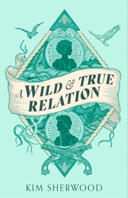 A Wild & True Relation, Kim Sherwood - Ebook - 9780349015385