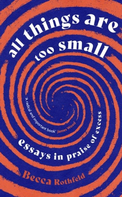 All Things Are Too Small, Becca Rothfeld - Paperback - 9780349016238