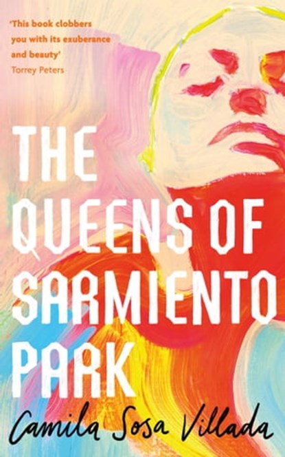 The Queens Of Sarmiento Park, Camila Sosa Villada - Ebook - 9780349016443