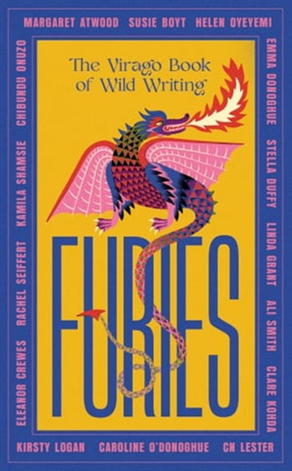 Furies, Margaret Atwood ; Ali Smith ; Emma Donoghue ; Kirsty Logan ; Chibundu Onuzo ; Caroline O'Donoghue ; Linda Grant ; Susie Boyt ; Stella Duffy ; Kamila Shamsie ; Helen Oyeyemi ; Rachel Seiffert ; CN Lester ; Claire Kohda ; Eleanor Crewes ; Annie Hodson - Ebook - 9780349017136