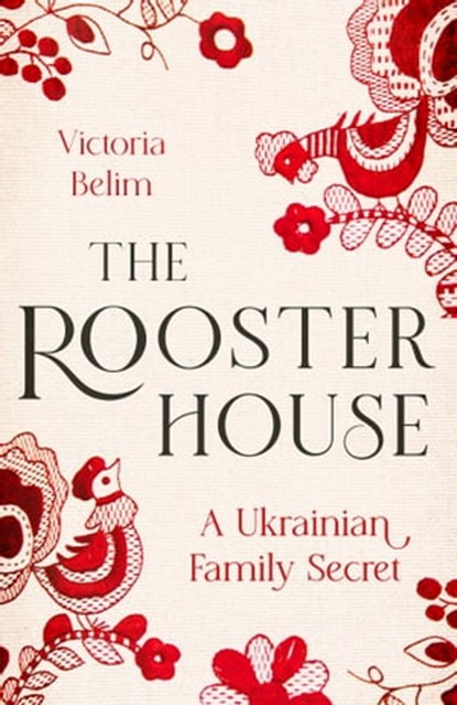 The Rooster House, Victoria Belim - Ebook - 9780349017310