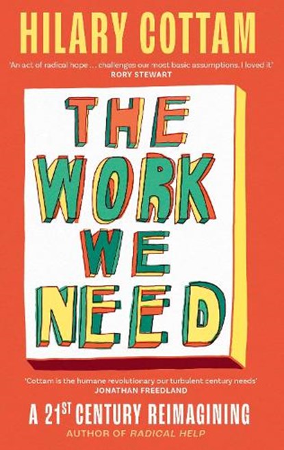 The Work We Need, Hilary Cottam - Paperback - 9780349017495