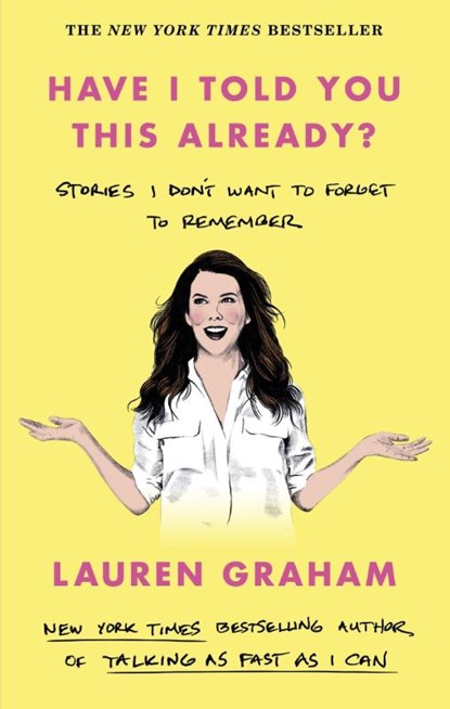 Have I Told You This Already?, Lauren Graham - Paperback - 9780349017655