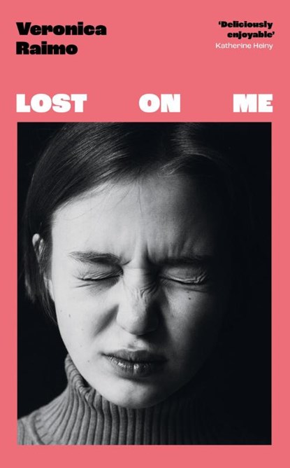 Lost on Me, Veronica Raimo - Gebonden - 9780349017662