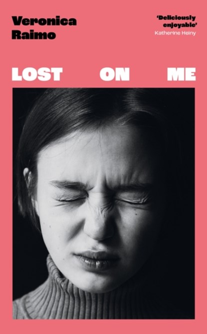 Lost on Me, Veronica Raimo - Paperback - 9780349017679