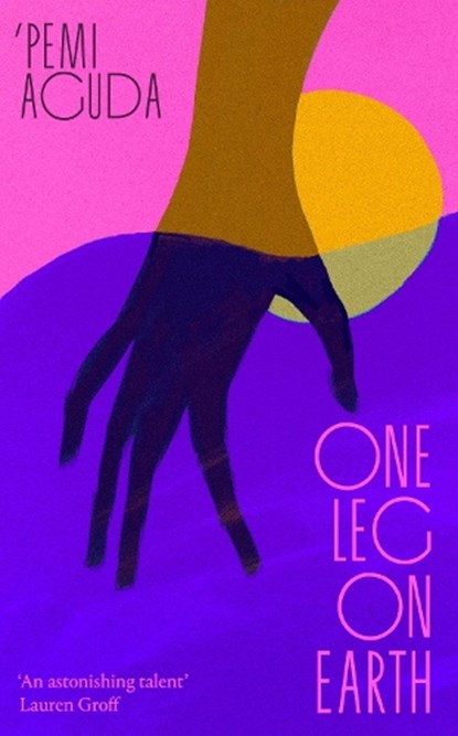 One Leg on Earth, 'Pemi Aguda - Gebonden - 9780349018270