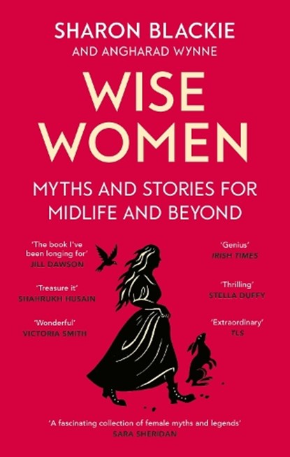 Wise Women, Sharon Blackie ; Angharad Wynne - Paperback - 9780349018331