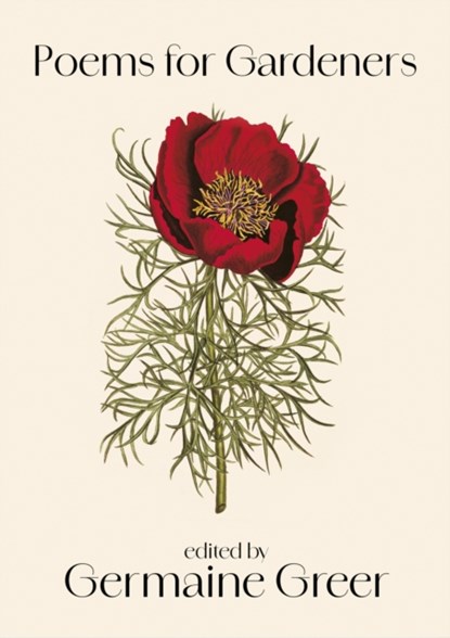 Poems For Gardeners, Germaine Greer - Gebonden - 9780349018720