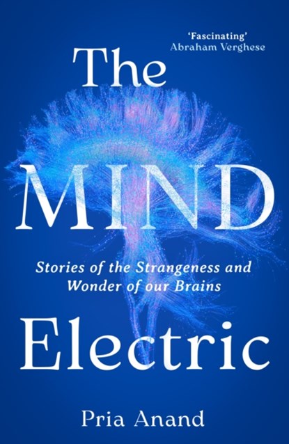 The Mind Electric, Pria Anand - Gebonden - 9780349019109