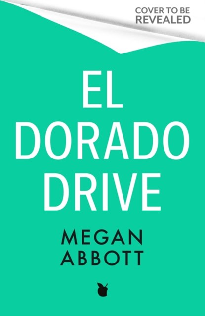 El Dorado Drive, Megan Abbott - Paperback - 9780349020051