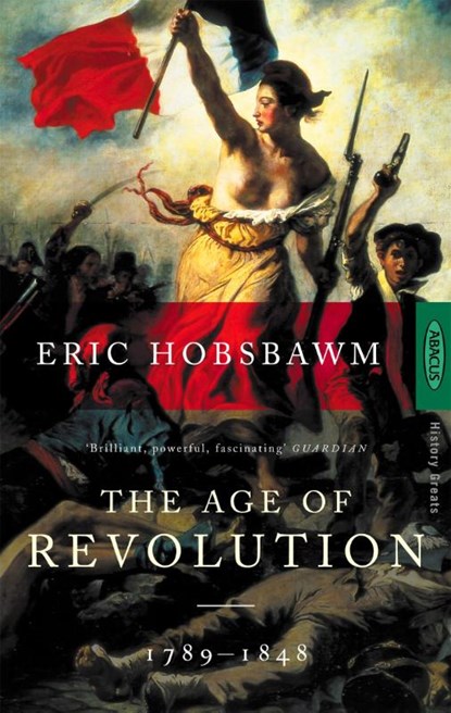 The Age Of Revolution, Eric Hobsbawm - Paperback - 9780349104843