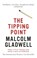The Tipping Point, Malcolm Gladwell - Paperback - 9780349113463