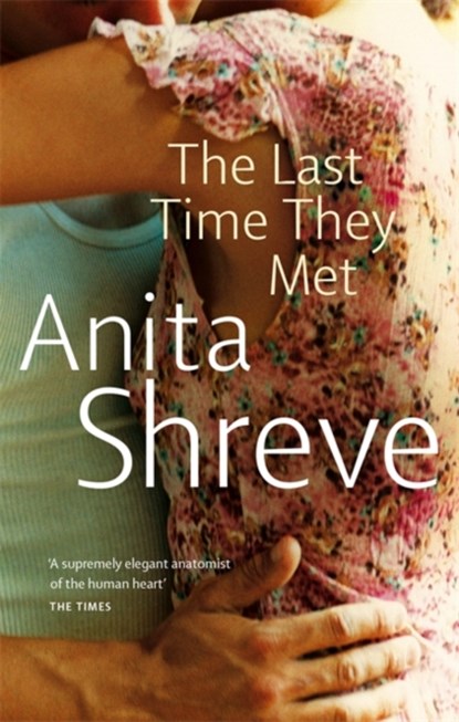 The Last Time They Met, Anita Shreve - Paperback - 9780349113609