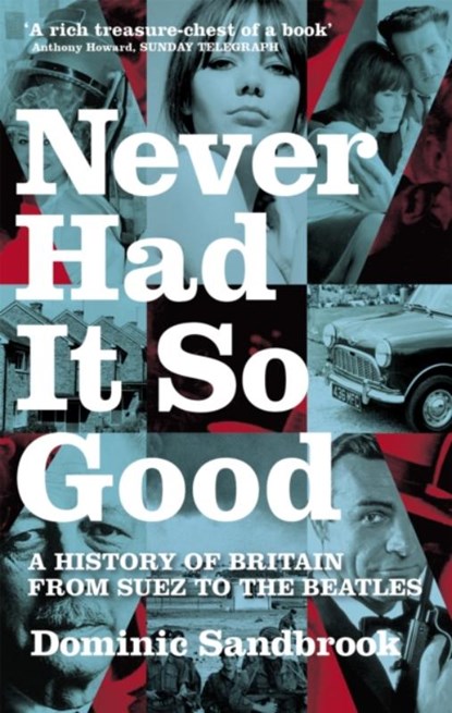 Never Had It So Good, Dominic Sandbrook - Paperback - 9780349115306