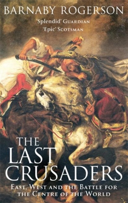 The Last Crusaders, Barnaby Rogerson - Paperback - 9780349115375