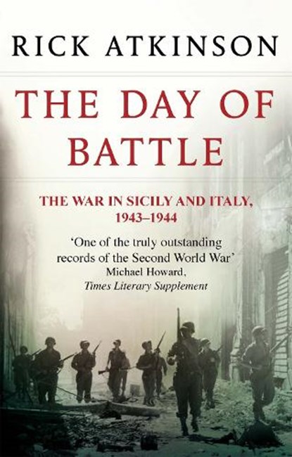 The Day Of Battle, Rick Atkinson - Paperback - 9780349116358
