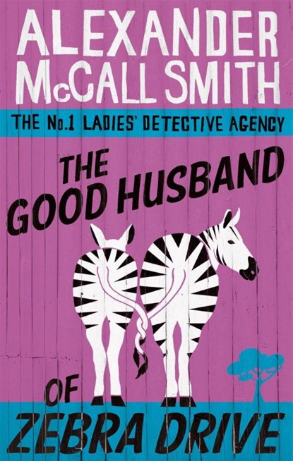The Good Husband Of Zebra Drive, Alexander McCall Smith - Paperback - 9780349117737