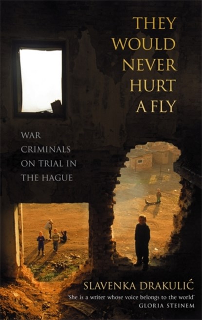 They Would Never Hurt A Fly, Slavenka Drakulic - Paperback - 9780349117751