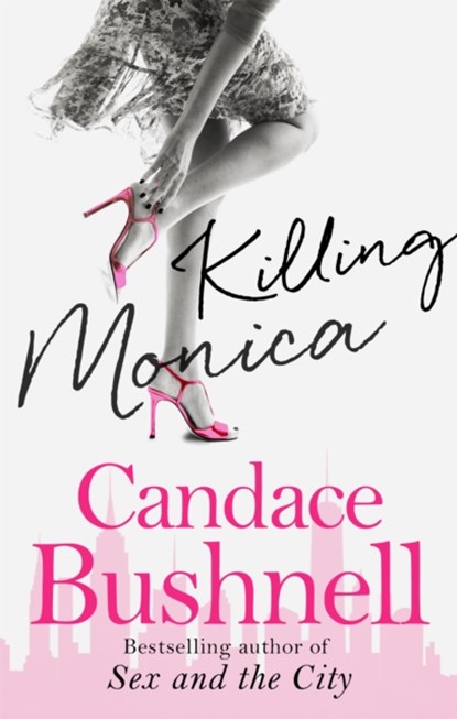 Killing Monica, Candace Bushnell - Paperback - 9780349119533