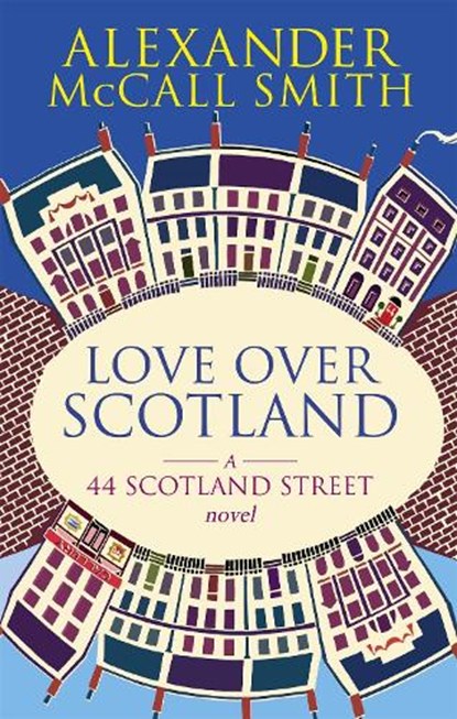 Love Over Scotland, Alexander McCall Smith - Paperback - 9780349119717