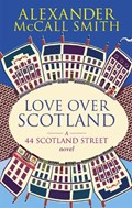 Love Over Scotland | Alexander Mccall Smith | 