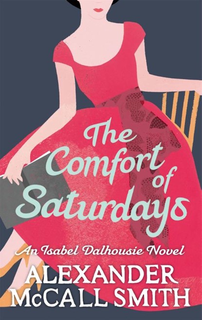 The Comfort Of Saturdays, Alexander McCall Smith - Paperback - 9780349120553