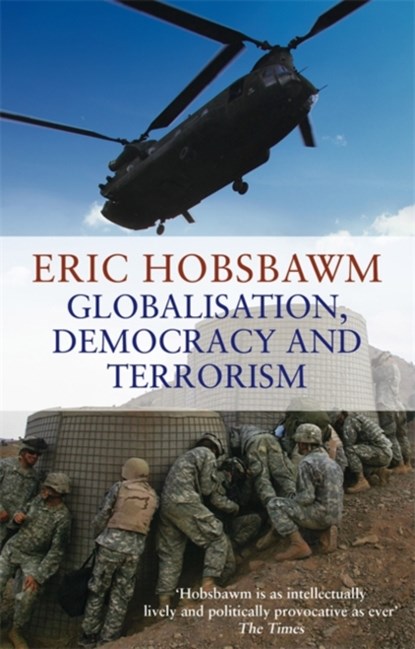 Globalisation, Democracy And Terrorism, Eric Hobsbawm - Paperback - 9780349120669