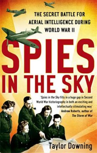 Spies In The Sky, Taylor Downing - Paperback - 9780349123400