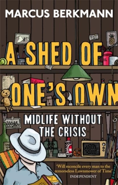 A Shed Of One's Own, Marcus Berkmann - Paperback - 9780349123721